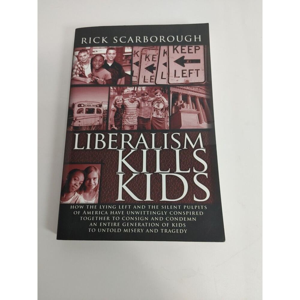 Rare LIBERALISM KILLS KIDS Paperback Book By Rick Scarborough 2006‎ Very Good